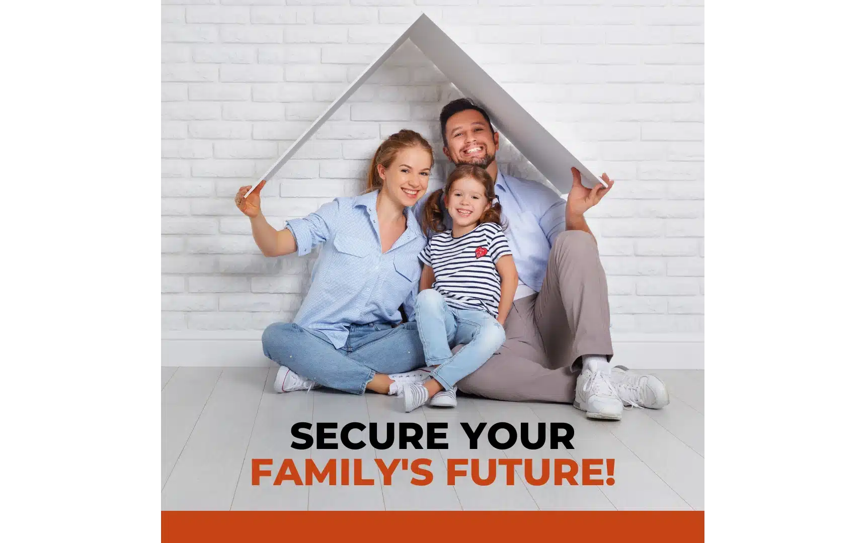 A smiling family of three—a mother, father, and young daughter—sits on a light wood floor in front of a white brick wall, holding up a folded white board in the shape of a protective house roof above their heads, representing family and homeowners insurance coverage with United Insurance Agencies in Omaha, Nebraska, centered above bold text that reads, "SECURE YOUR FAMILY'S FUTURE!" placed over a solid terracotta-orange banner. - www.uiagencies.com